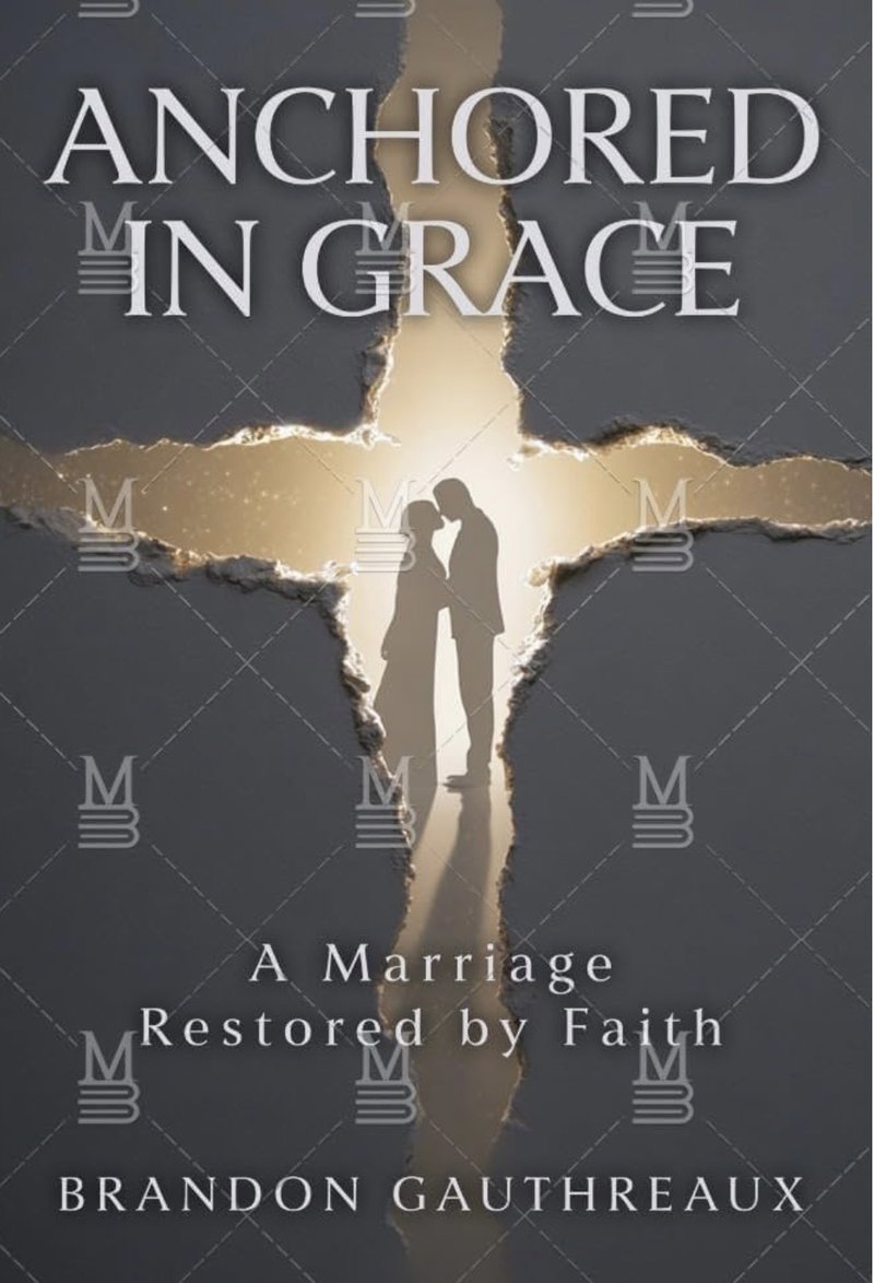 Anchored In Grace A Marriage Restored by Faith