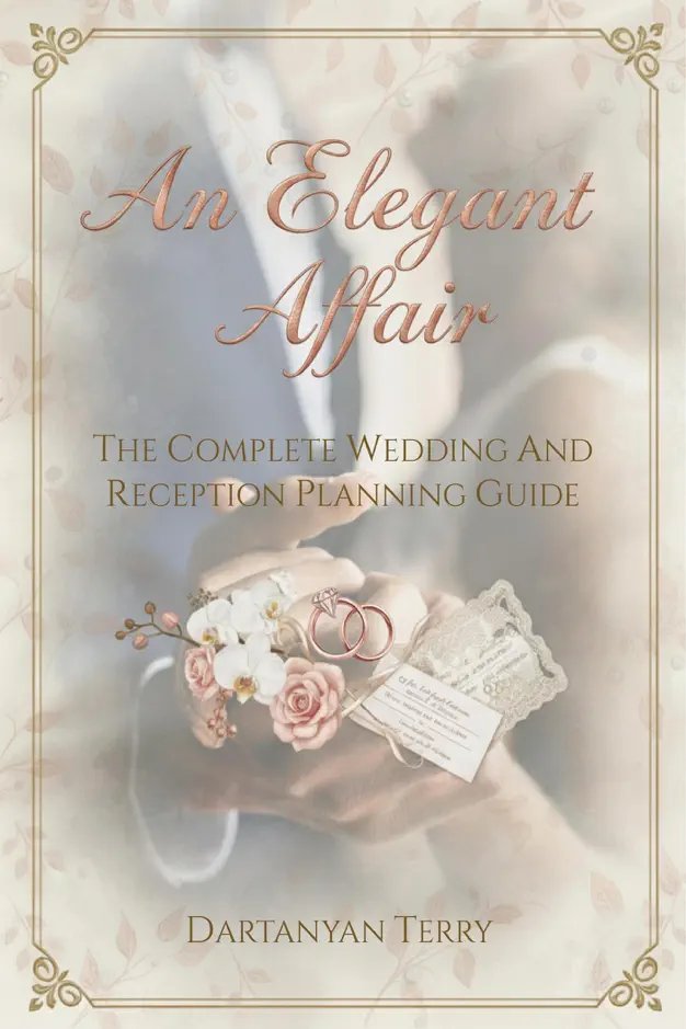 An Elegant Affair: The Complete Wedding And Reception Planning Guide