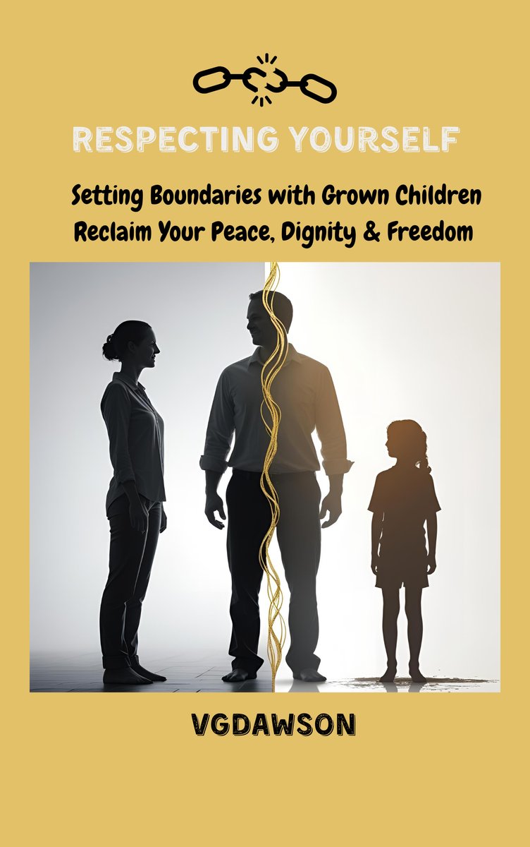 Respecting Yourself Setting Boundaries with Grown Children: